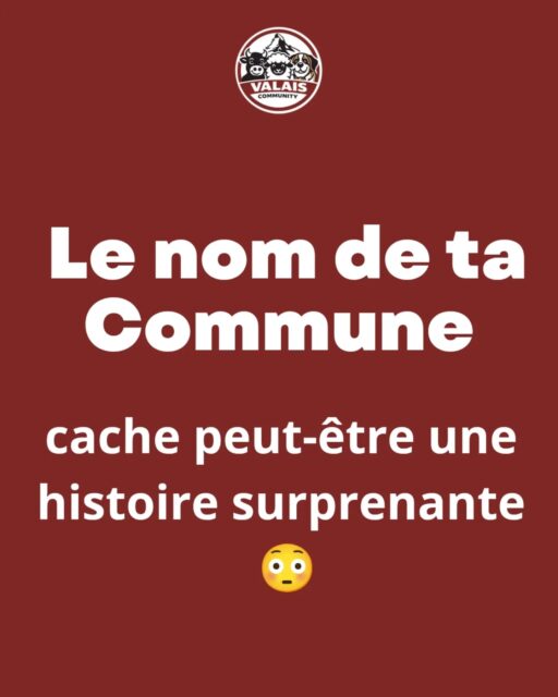 On parie que tu ne connais pas le vrai sens du nom de ta commune ? 😅

On s’est amusés à chercher l’origine de plusieurs communes valaisannes…

Et franchement, certaines nous ont surpris